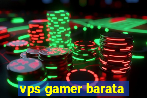 vps gamer barata